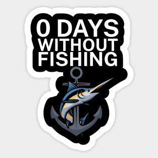 0 days without fishing Sticker